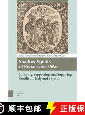 【3-4周达】Shadow Agents of Renaissance War: Suffering, Supporting, and Supplying Conflict in Italy a... [9789463721356]