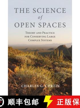 【3-4周达】The Science of Open Spaces : Theory and Practice for Conserving Large, Complex Systems [9781597269933]