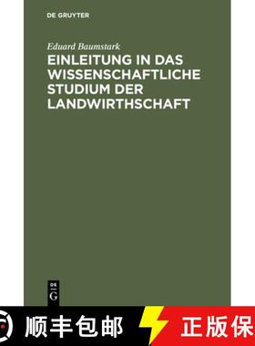 预订 Einleitung in das wissenschaftliche Studium der Landwirthschaft：Wirklich gehaltene Vorlesungen [9783111217598]