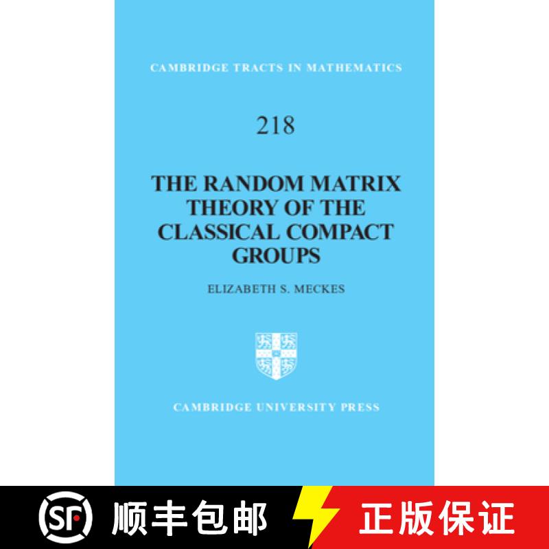 【3-4周达】Random Matrix Theory of the Classical Compact Groups: - The Random Matrix Theory of the Cl... [9781108419529]