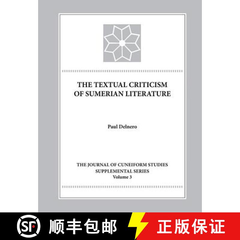 【3-4周达】The Textual Criticism of Sumerian Literature (Journal of Cuneiform Studies Supplemental Se... [9780897570886]