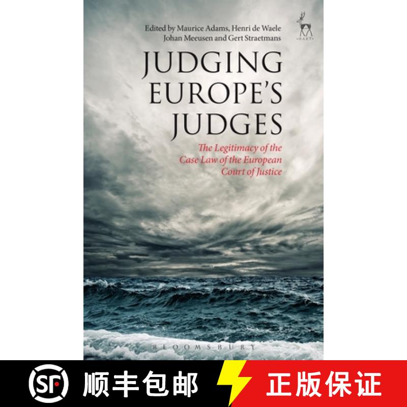 预订 Judging Europe’s Judges: The Legitimacy of the Case Law of the European Court of Justice [9781849463355]