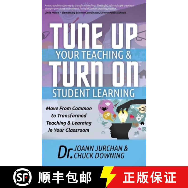 【2-3周达】Tune Up Your Teaching and Turn on Student Learning : Move from Common to Transformed Teach... [9781630471460]