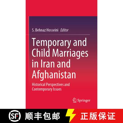 【3-4周达】Temporary and Child Marriages in Iran and Afghanistan: Historical Perspectives and Contemp... [9789813344716]