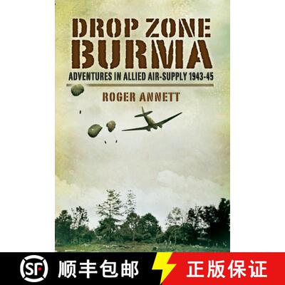 【3-4周达】Drop Zone Burma: Adventures in Allied Air Supply 1942-45 [9781399014274]