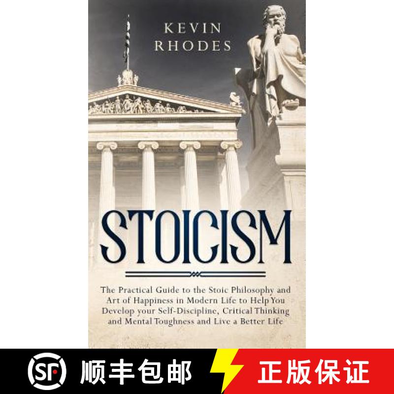 预订 Stoicism: The Practical Guide to the Stoic Philosophy and Art of Happiness in Modern Life to Hel... [9781999188382]