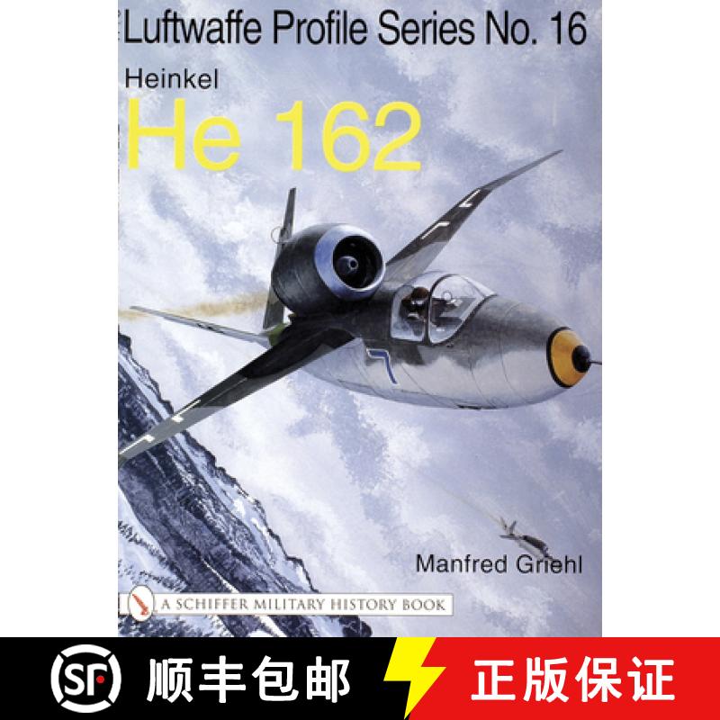 【3-4周达】Luftwaffe Profile Series No.16: Heinkel He 162: Heinkel He 162: Heinkel He 162 [9780764314308]