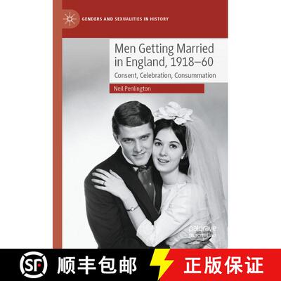 【3-4周达】Men Getting Married in England, 1918–60: Consent, Celebration, Consummation [9783031274077]