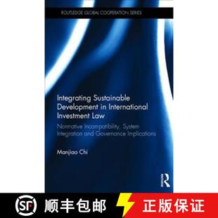 【3-4周达】Integrating Sustainable Development in International Investment Law [9781138187894]
