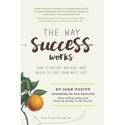 【4周达】The Way Success Works: How to Decide, Believe, and Begin to Live Your Best Life [9780994836007]