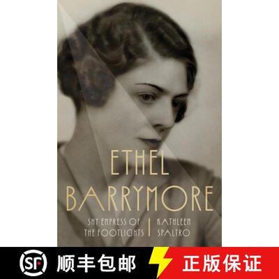【3-4周达】Ethel Barrymore: Shy Empress of the Footlights [9781985903418]