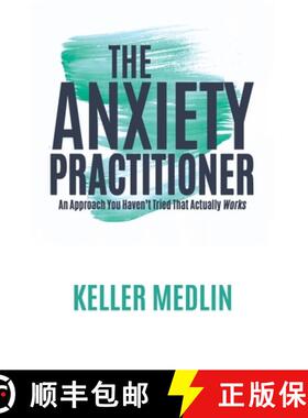 【3-4周达】The Anxiety Practitioner: An Approach You Haven't Tried That Actually Works [9781779627070]