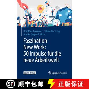 【3-4周达】Faszination New Work: 50 Impulse für die neue Arbeitswelt [9783658246174]