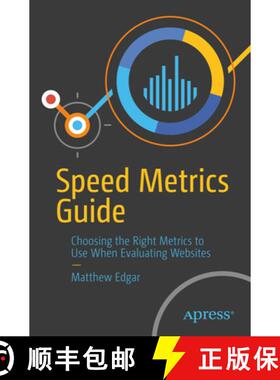 预订 Speed Metrics Guide: What Metrics to Use (and Why) When Evaluating Website Performance [9798868801549]