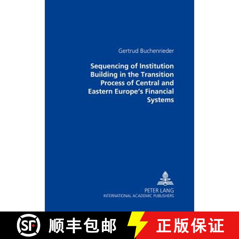 预订 Sequencing of Institution Building in the Transition Process of Central and Eastern Europe's Fin... [9783631398869]
