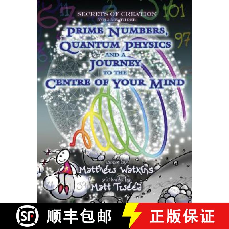 【3-4周达】Secrets of Creation: Prime Numbers, Quantum Physics and a Journey to the Centre of Your Mind [9781782797777]