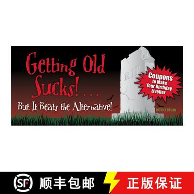 【3-4周达】Getting Old Sucks!... But It Beats the Alternative!: Coupons to Make Your Birthday Livelier [9781449400668]