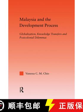 【3-4周达】Malaysia and the Development Process: Globalization, Knowledge Transfers and Postcolonial ... [9780415949415]