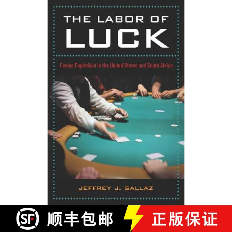 【3-4周达】The Labor of Luck: Casino Capitalism in the United States and South Africa [9780520259492]
