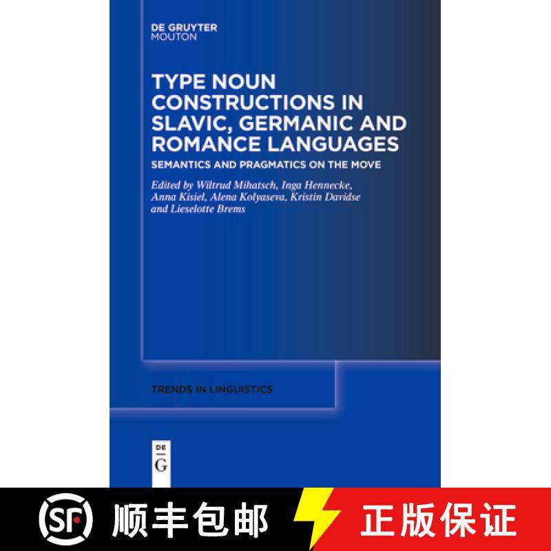 预订 Type Noun Constructions in Slavic, Germanic and Romance Languages: Semantics and Pragmatics on t... [9783111627359]