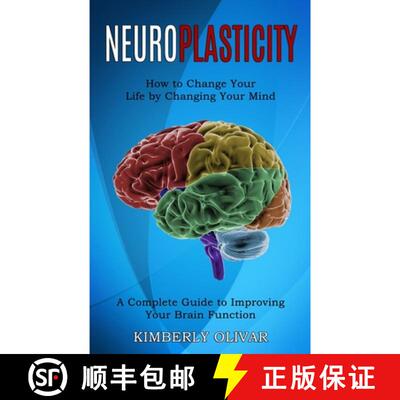 【3-4周达】Neuroplasticity: How to Change Your Life by Changing Your Mind (A Complete Guide to Improv... [9781990268229]