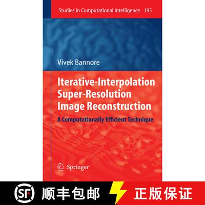 【3-4周达】精装 Iterative-Interpolation Super-Resolution Image Reconstruction : A Computationally Eff... [9783642003844]