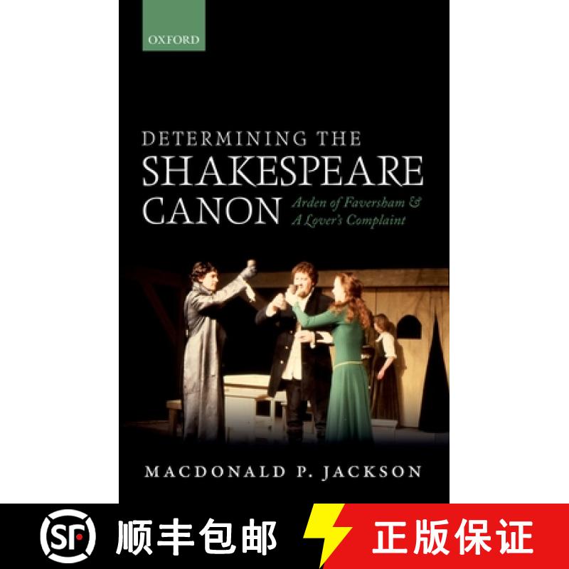 【3-4周达】Determining the Shakespeare Canon: Arden of Faversham and A Lover's Complaint [9780198704416]