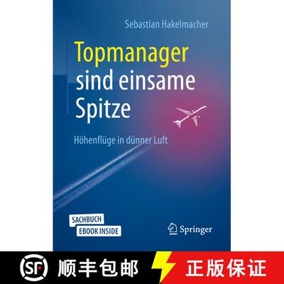 【3-4周达】Topmanager sind einsame Spitze: Höhenflüge in dünner Luft (7., upgedatete Auflage 2020)... [9783658263454]