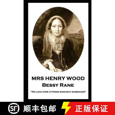 【3-4周达】Mrs Henry Wood - Bessy Rane: No luck ever attends runaway marriages [9781787805699]