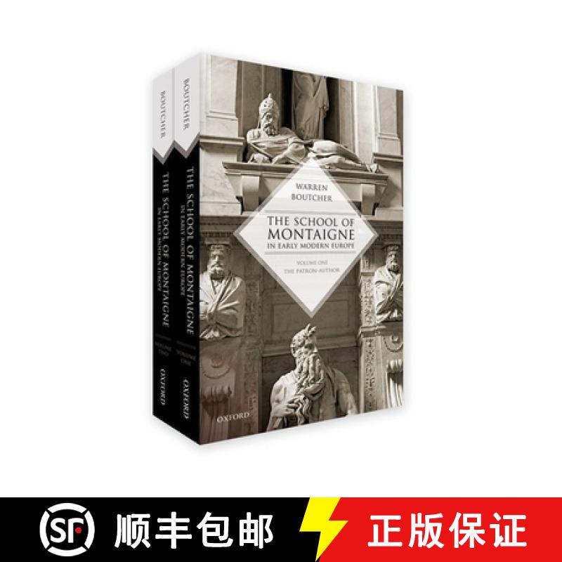 【3-4周达】The School of Montaigne in Early Modern Europe: Volume One: The Patron-Author and Volume T... [9780198739678]