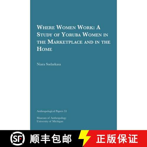 预订 Where Women Work: A Study of Yoruba Women in the Marketplace and in the Home Volume 53 [9781949098068]