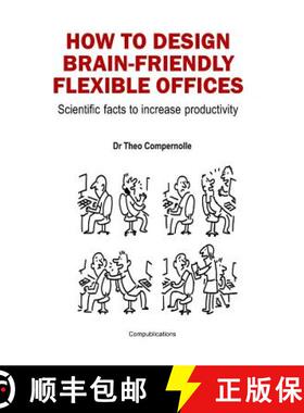 预订 How to Design Brain-Friendly Flexible Offices: Scientific facts to increase productivity [9789082205893]
