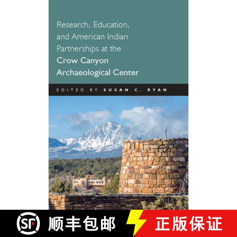 【3-4周达】Research, Education and American Indian Partnerships at the Crow Canyon Archaeological Center [9781646427086]