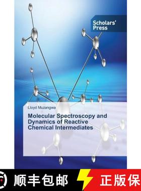预订 Molecular Spectroscopy and Dynamics of Reactive Chemical Intermediates [9783639768046]