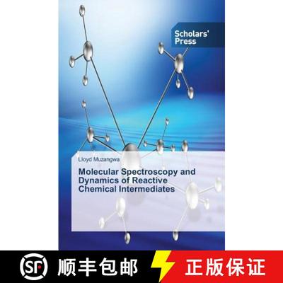 预订 Molecular Spectroscopy and Dynamics of Reactive Chemical Intermediates [9783639768046]