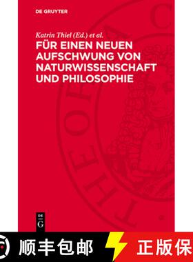 【3-4周达】精装 Fur Einen Neuen Aufschwung Von Naturwissenschaft Und Philosophie: Materialien Und Ber... [9783112735800]