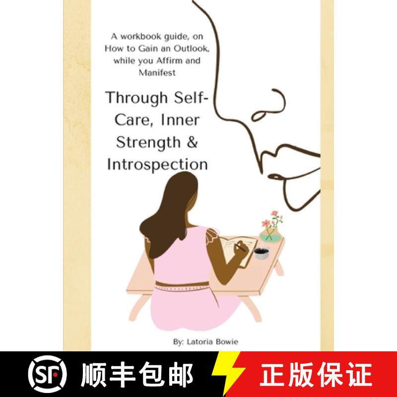 【3-4周达】Through Self-Care, Inner Strength & Introspection: A workbook guide, on How to Gain an Out... [9781716372483]