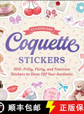 【3-4周达】Coquette Stickers: 500+ Frilly, Flirty, and Feminine Stickers to Show Off Your Aesthetic [9781507224007]