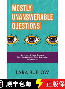 【3-4周达】Mostly Unanswerable Questions: Advice for rabble rousers participating in the quiet revolu... [9781955533249]