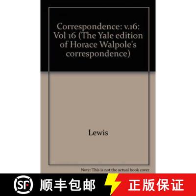【3-4周达】The Yale Editions of Horace Walpole's Correspondence, Volume 16 : With Thomas Chatterton, ... [9780300007008]