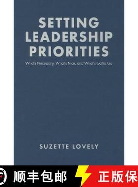 【3-4周达】Setting Leadership Priorities: What's Necessary, What's Nice, and What's Got to Go [9781412915755]