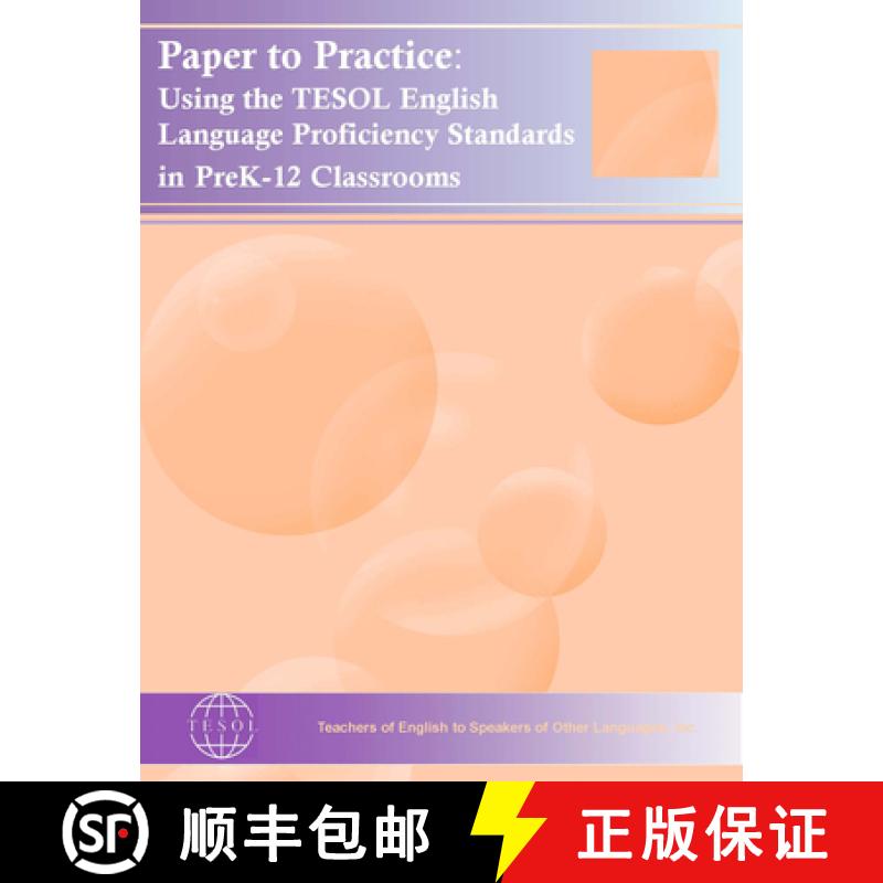预订 Paper to Practice: Using the TESOL English Language Proficiency Standards in Prek-12 Classrooms [9781931185554]