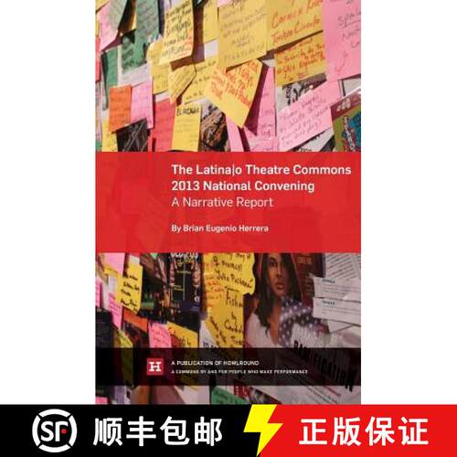 【3-4周达】The Latina/o Theatre Commons 2013 National Convening: A Narrative Report [9781939006042]