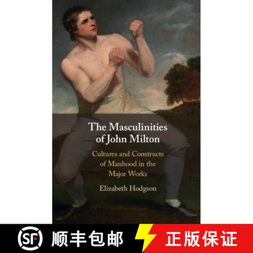 预订 Masculinities of John Milton: Cultures and Constructs of Manhood in the Major Works [9781009223591]