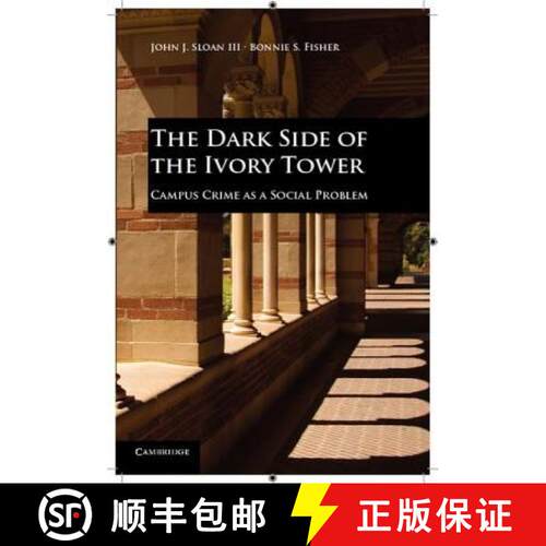 【3-4周达】The Dark Side of the Ivory Tower: Campus Crime as a Social Problem [9780521124058]