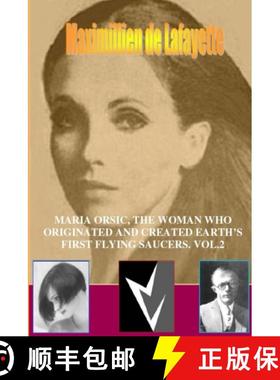 【3-4周达】MARIA ORSIC, THE WOMAN WHO ORIGINATED AND CREATED EARTH'S FIRST UFOS. Vol.2 [9781300599371]