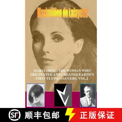 【3-4周达】MARIA ORSIC, THE WOMAN WHO ORIGINATED AND CREATED EARTH'S FIRST UFOS. Vol.2 [9781300599371]