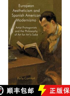 【3-4周达】European Aestheticism and Spanish American Modernismo: Artist Protagonists and the Philoso... [9780230278097]