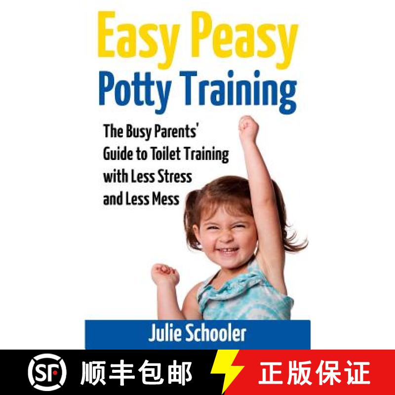 【3-4周达】Easy Peasy Potty Training: The Busy Parents' Guide to Toilet Training with Less Stress and... [9780473359317]