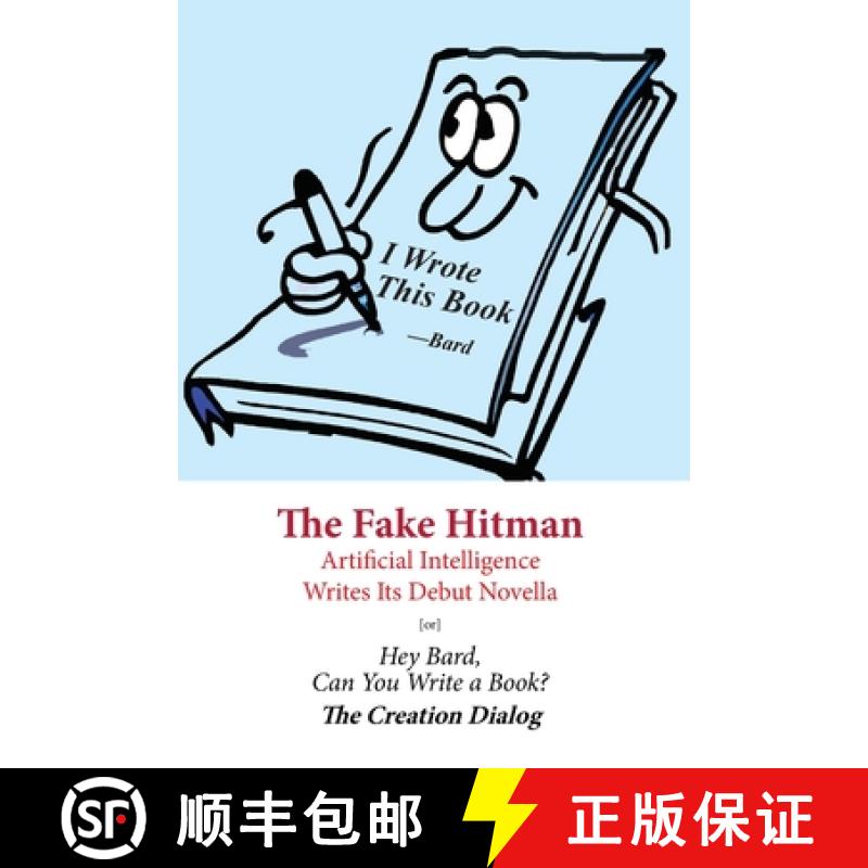 【3-4周达】The Fake Hitman (Creation Dialog): Artificial Intelligence Writes Its Debut Novella [or] H... [9781936411917]